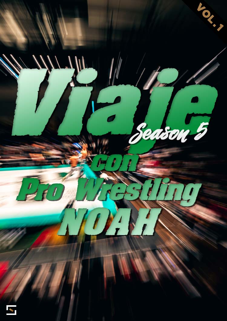 Viaje con pro wrestling NOAH Season.5