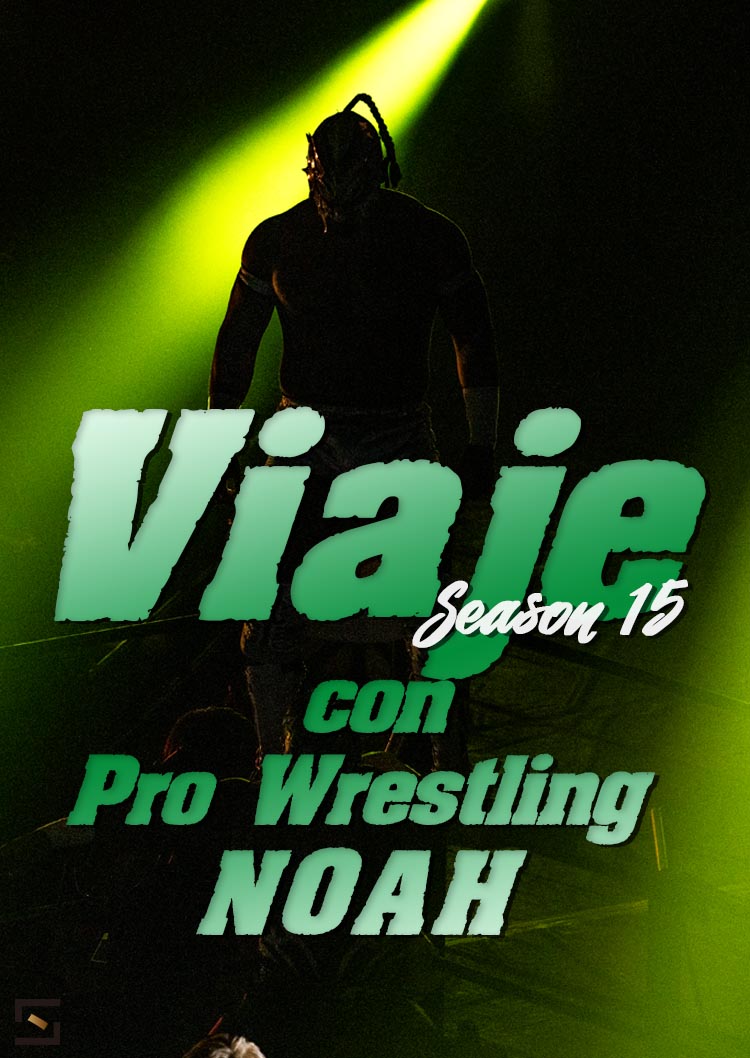 Viaje con pro wrestling NOAH VOL.15